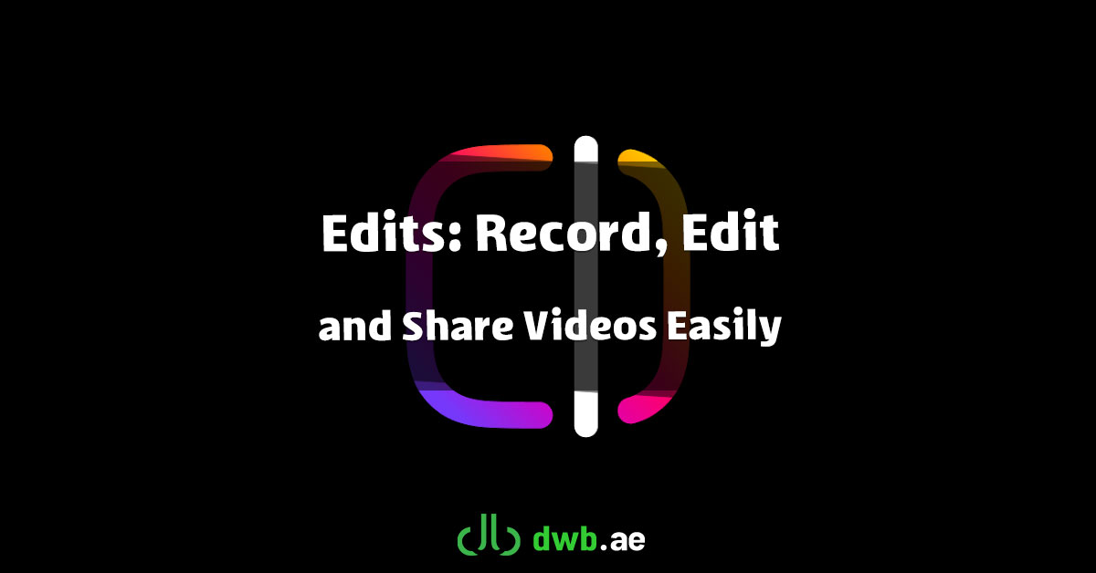 Edits: Record, Edit, and Share Videos Easily