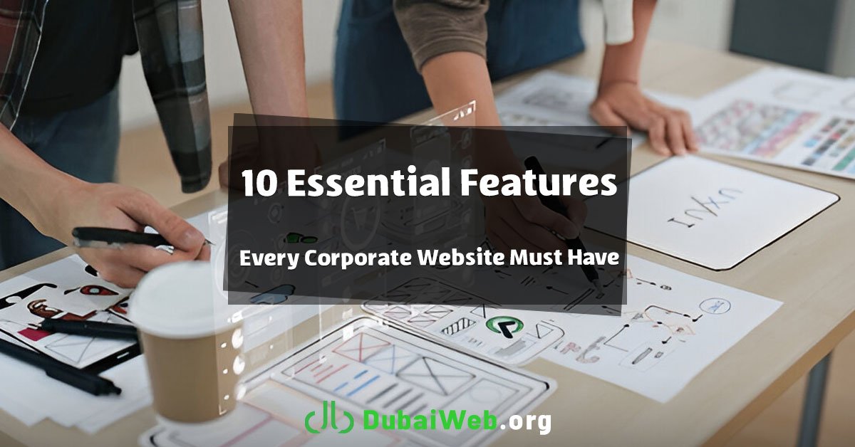 10 Essential Features Every Corporate Website Must Have