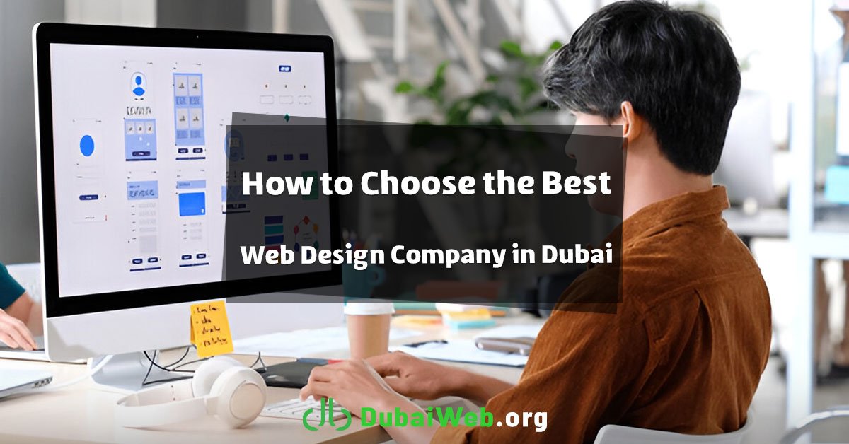 How to Choose the Best Web Design Company in Dubai