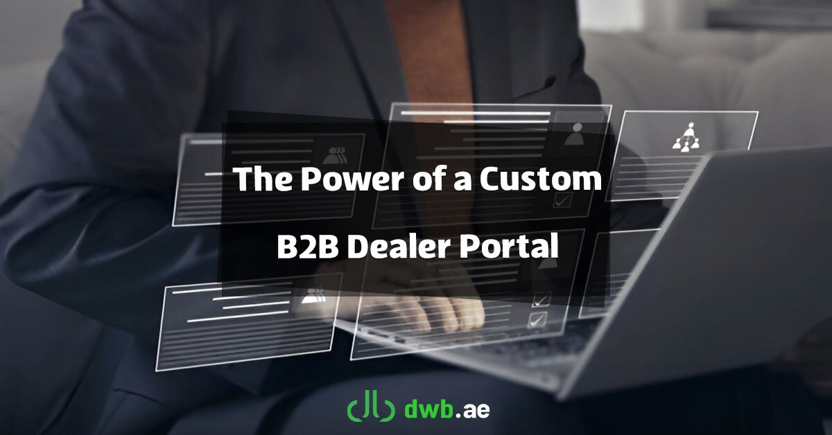 The Power of a Custom B2B Dealer Portal