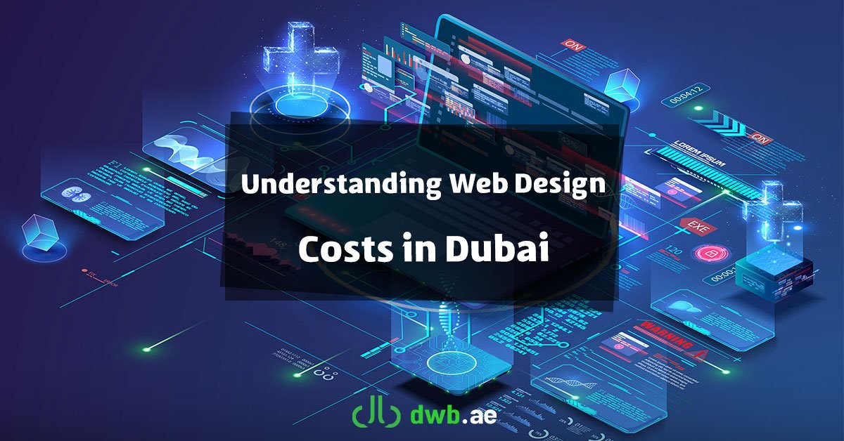 Understanding Web Design Costs in Dubai